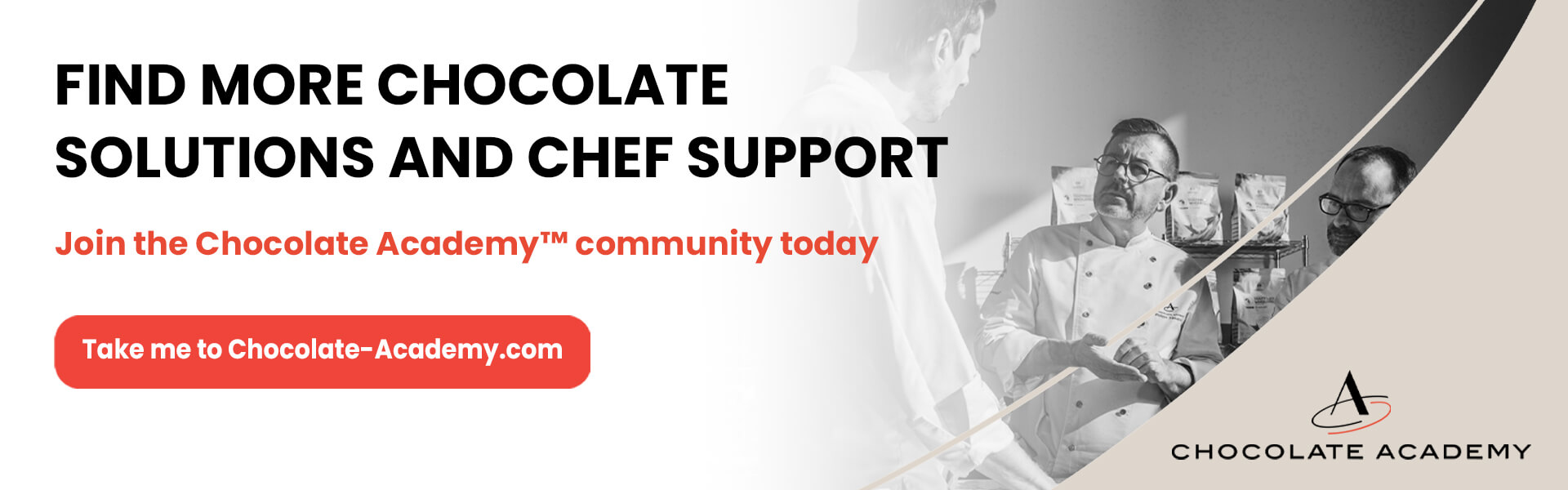 Find more chocolate solutions and chef support / Join the Chocolate Academy™ community today